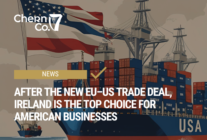 After the new EU–US trade deal, Ireland is the top choice for American businesses