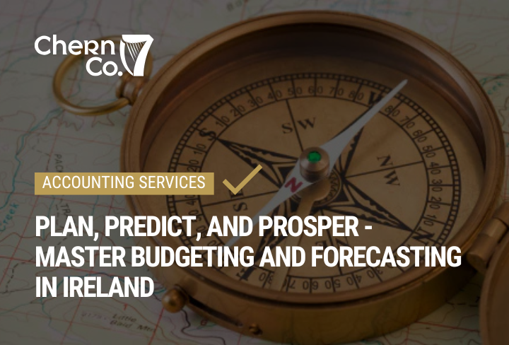 Plan, Predict, and Prosper - Master Budgeting and Forecasting in Ireland