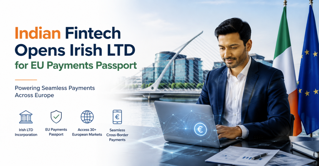 Indian Fintech Opens Irish LTD for EU Payments Passport