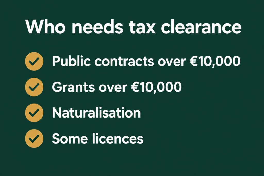 Who needs tax clearance in Ireland: public contracts and grants over 10,000 euro, naturalisation, some licences